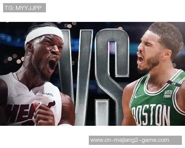 热火与凯尔特人比赛时间及直播信息详解，球迷们不要错过精彩对决